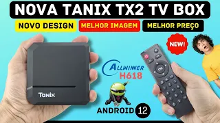 NOVA TANIX TX2 TV BOX - Allwinner H618 ANDROID 12  - Tanix Android TV Box TX2/W2 - Review e Unbox