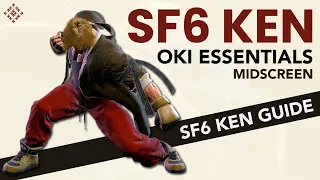 SF6 Ken Guide - Essential Midscreen Oki | Beginners Guide and Tips for Ken Knockdown Pressure