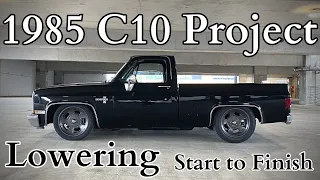 1985 C10 Truck Project / Lowering Start to Finish / Suspension, Flip Kit, Wheels, and Tires