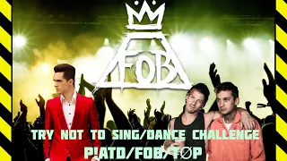 Try Not To Sing/Dance (Panic!, FOB, TØP)