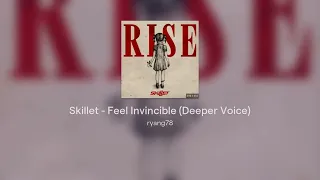 Skillet - Feel Invincible (Deeper Voice)