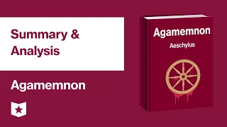 Agamemnon by Aeschylus | Summary & Analysis