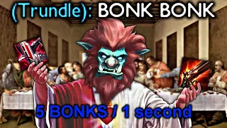 TRUNDLE - THE GOD OF BONKS!