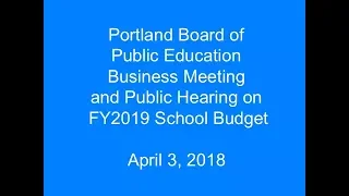 Portland Board of Public Education Business Meeting April 3, 2018