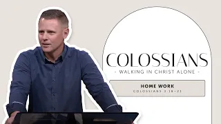 Home Work | Colossians 3:18–21