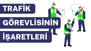 TRAFİK GÖREVLİSİNİN (POLİSİNİN) İŞARETLERİ VE ÇOK ÇIKAN SORULAR