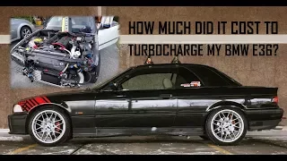 HOW MUCH Did It Cost Me To Turbocharge My BMW E36? How Much Could It Cost YOU! [T.E.C 3]