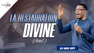 LA RESTAURATION DIVINE (Acte 1) - Raoul WAFO