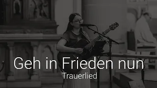 Geh in Frieden nun - Trauerlied | Live Hörprobe