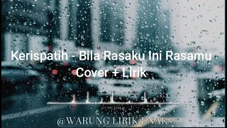 Kerispatih - Bila Rasaku Ini Rasamu Cover + Lirik | (Cover by Dewangga Elsandro)