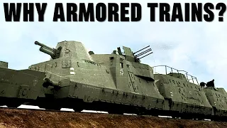 Why Armored Trains?