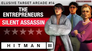 HITMAN 3 - "The Entrepreneurs" Elusive Target Arcade #14 - Silent Assassin Rating