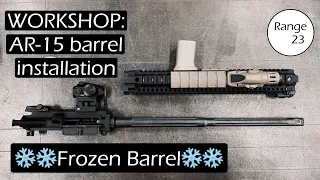 WORKSHOP: AR-15 Barrel Installation (Frozen Barrel and Hot Receiver)