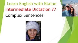 English Listening practice: Intermediate Dictation 76: Complex Sentences