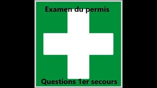 Examen permis de conduire 2024 Questions 1er secours