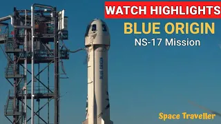 Watch Highlights : Blue Origin New Shepard NS-17 Missions Launch & Landing.