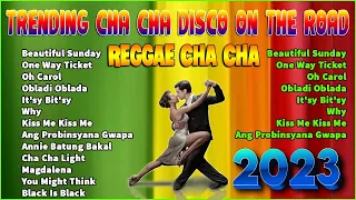 BEAUTIFUL SUNDAY ✨ BAGONG REGGAE CHA CHA REMIX 2023 || NONSTOP CHA CHA DISCO ON THE ROAD COMPILATION