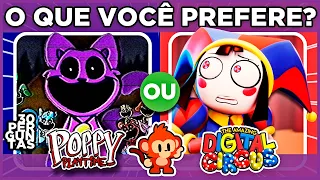 😺 POPPY PLAYTIME vs DIGITAL CIRCUS 🐰🎪 | 🔄 O QUE VOCÊ PREFERE? #macaquiz #quiz #oquevoceprefere