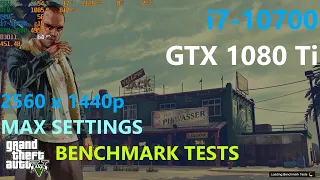 GTA 5 _ i7-10700 + GTX 1080 Ti - BENCHMARK TESTS -  1440p MAX SETTINGS
