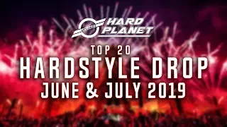 Top 20 Hardstyle Drop Of June & July 2019