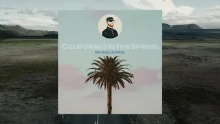 Michael Shynes 'California In The Spring' // Official Audio