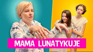 Mama lunatykuje