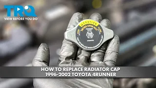 How to Replace Radiator Cap 1996-2002 Toyota 4Runner