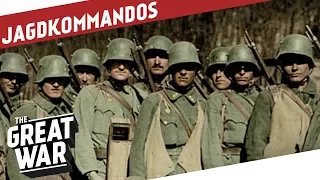 Jagdkommandos - Austria-Hungary’s Special Forces in WW1 I THE GREAT WAR Special