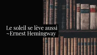 Le soleil se lève aussi -  Ernest Hemingway (Résumé)