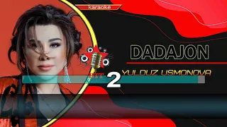 Yulduz Usmonova - Dadajon karaoke (minus)   Юлдуз Усмонова Дадажон караоке