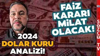 Murat Muratoğlu 2024 Dolar Kuruyla İlgili Öyle Bir Analiz Yaptı ki! Faiz Kararı Milat Olacak