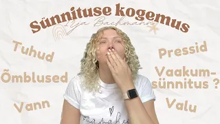 SÜNNITUS - Minu loomuliku sünnituse kogemus | Kaua kestis? Kuidas tulin toime valu ja tuhudega?