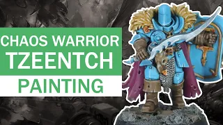 How To Paint Tzeentch Marked Chaos Warriors