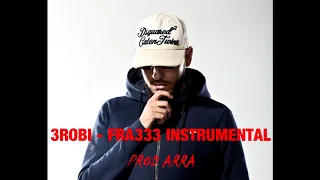 3ROBI - FRA3 Instrumental PROD ArrA (Beste Versie)