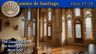 Camino de Santiago - Days 23-24, Astorga Has a Lot To See!