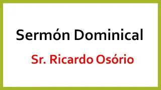 Sermón de Chile - Sr. Ricardo Osório - 01.10.2023 - "Descubriendo nuestro valor"