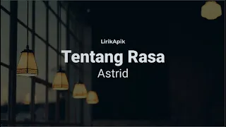 Tentang Rasa - Astrid (Lirik)
