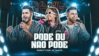 Danilo e Davi, MC Danny - Pode Ou Não Pode (Escolhas)