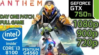 Anthem - GTX 750 ti - i3 8100 - G4560 - 1080p - 900p - 720p - Full Game - Day One Patch Benchmark