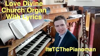 Love Divine (Blaenwern) - With Lyrics - Church Organ Hymn