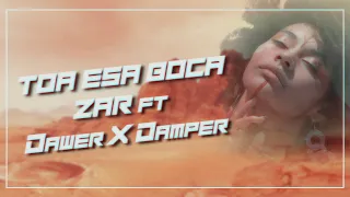 ZAR - Toa esa boca ft  Dawer x Damper (Video Oficial)