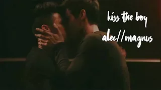 kiss the boy alec//magnus