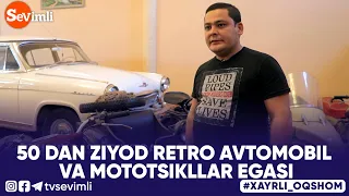 Xayrli Oqshom - 50 DAN ZIYOD RETRO AVTOMOBIL VA MOTOTSIKLLAR EGASI