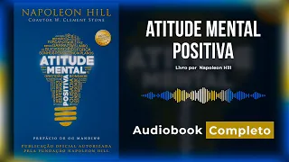 Áudio livro | Atitude mental positiva  - Napoleon Hill |  Audiobook Completo