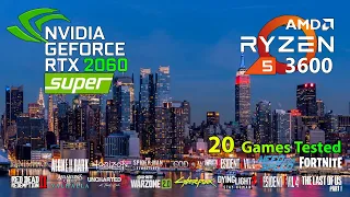 RTX 2060 Super | Ryzen 5 3600 | Test in 20 Games