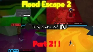 Roblox - Flood Escape 2: To Be Continued Compliation #2