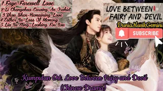 Love Between Fairy and Devil (OST.) - Kumpulan Lagu Drama China #subscribe #duniamusikgemini