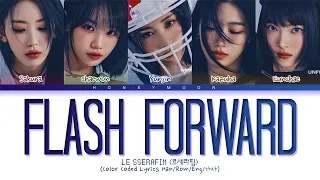 LE SSERAFIM 'Flash Forward' Lyrics (르세라핌 Flash Forward 가사) (Color Coded Lyrics)