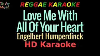 Love Me With All Of Your Heart - Engelbert Humperdinck (REGGAE KARAOKE)