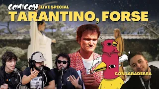 Tarantino, forse con Labadessa - COMICON Podcast Live